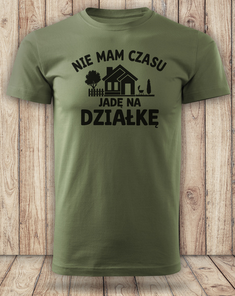 Koszulka T-shirt nadruk NIE MAM CZASU - JADĘ NA DZIAŁKĘ