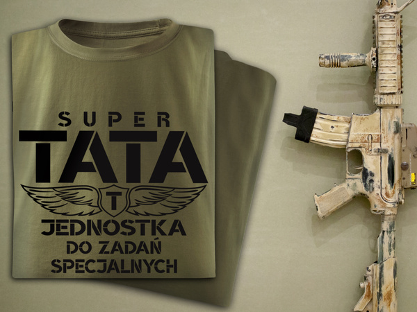Koszulka T-shirt nadruk TATA JEDNOSTKA DO ZADAŃ SPECJALNYCH