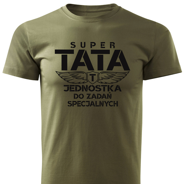 Koszulka T-shirt nadruk TATA JEDNOSTKA  DO ZADAŃ SPECJALNYCH